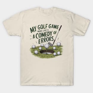 "My golf game more like comedy of errors" funny golf typography T-Shirt